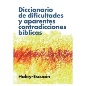 Diccionario De Dificultades Y Aparentes Contradicciones Biblicas/ Rustico TD