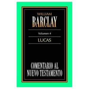 Comentario Al Nuevo Testamento/Lucas/Volumen 04