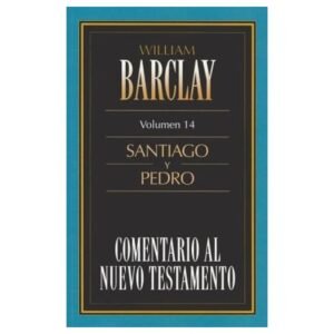 Comentario Al Nuevo Testamento/Santiago Y Pedro/Volumen 14