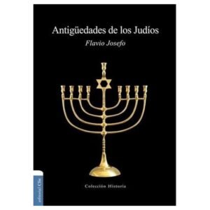 ANTIGUEDADES DE LOS JUDIOS - FLAVIO JOSEFO