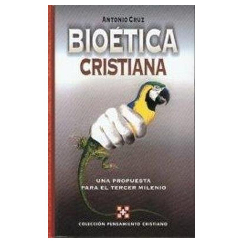 Bioetica Cristiana / Antonio Cru 1 Bioetica Cristiana / Antonio Cru