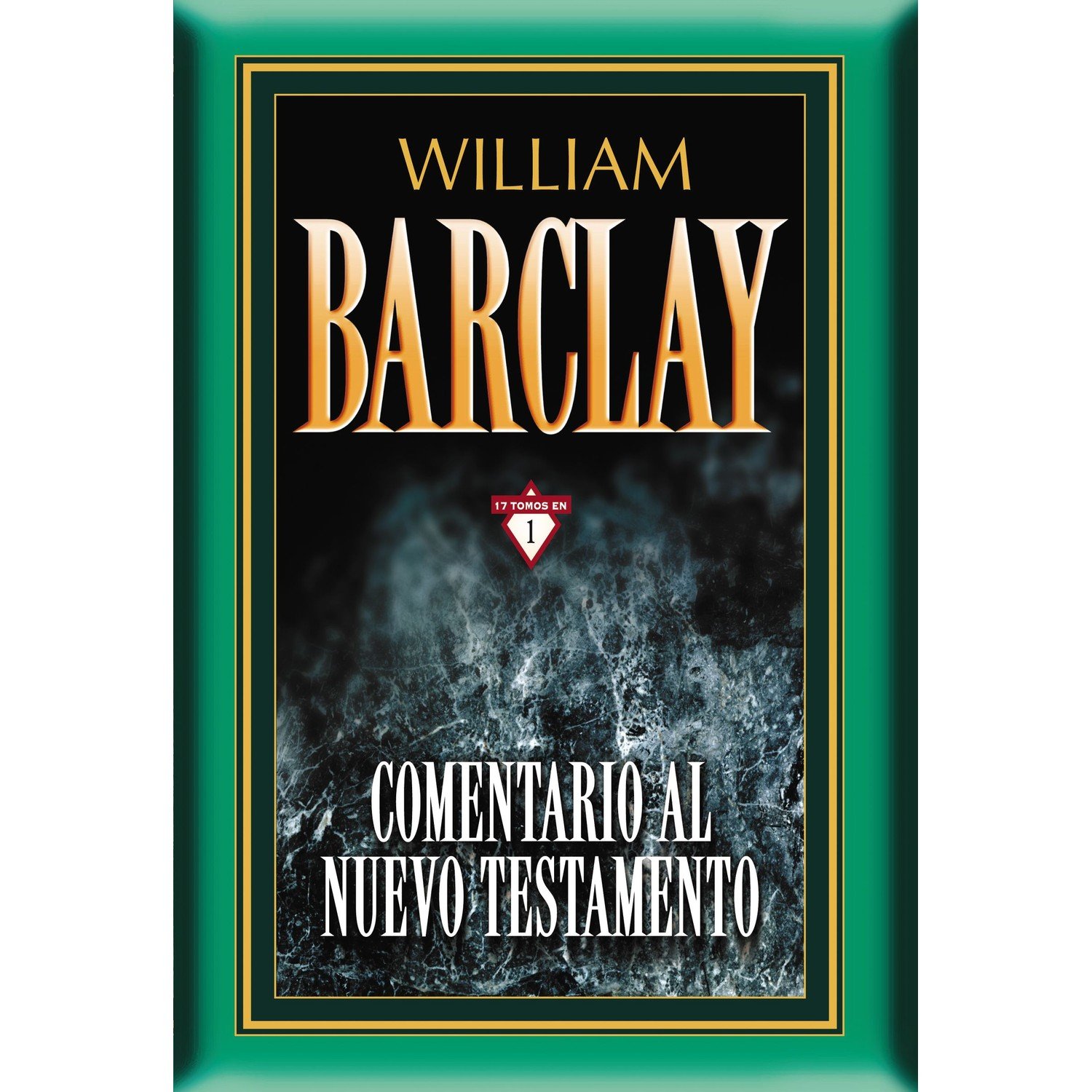 Comentario Al Nuevo Testamento Barclay William /En Uno 1 Comentario Al Nuevo Testamento Barclay William /En Uno