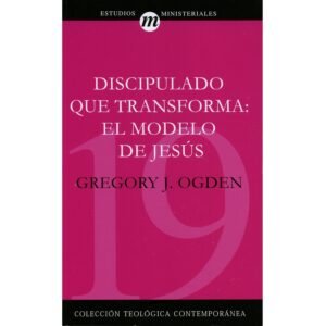 Discipulado que transforma Gregory j. Ogden