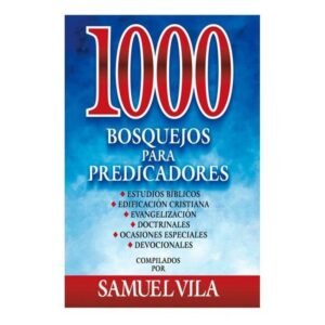 Mil Bosquejos para predicadores Samuel Vila