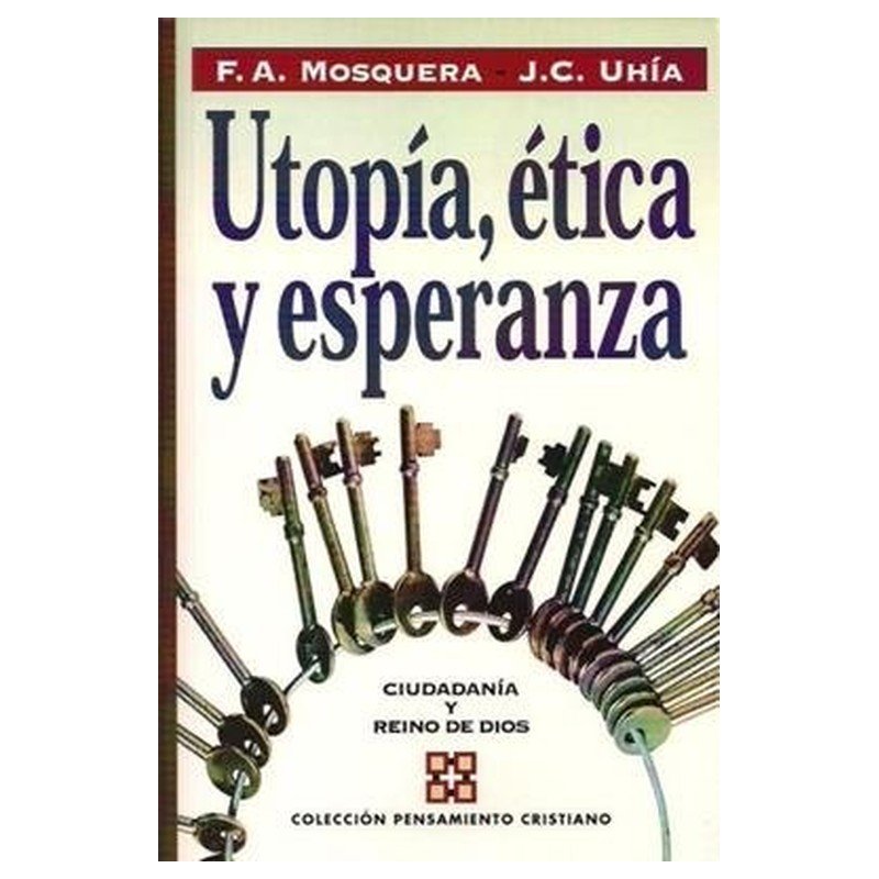 Utopia/Etica Y Esperanza 1 Utopia/Etica Y Esperanza
