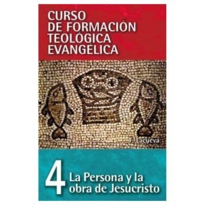 CFT 4/La persona Y La Obra De Cristo