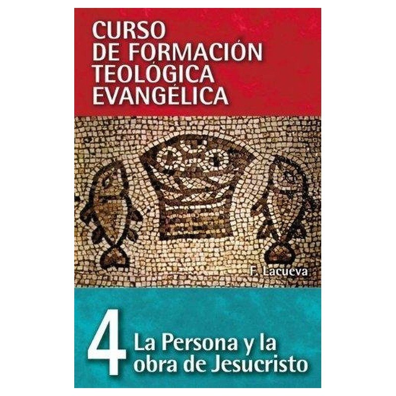 CFT 4/La persona Y La Obra De Cristo 1 CFT 4/La persona Y La Obra De Cristo