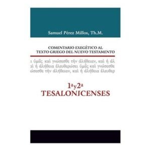 Comentario Exegético 1 y 2 Tesalonicenses Samuel Perez Millos