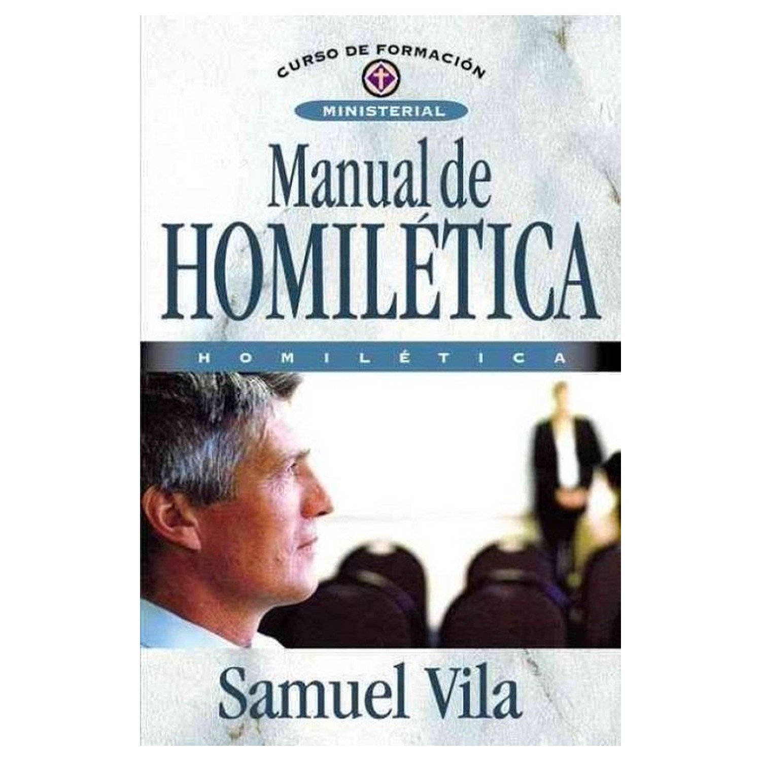 Manual de Homilética (Curso De Formación Ministerial) 1 Manual de Homilética (Curso De Formación Ministerial)