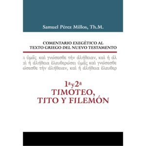 Comentario Exegético Al Texto Griego Del Nuevo Testamento: 1  2 Timoteo. Tito Y Filemón