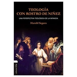 Teología Con Rostro De Niñez - Harold Segura