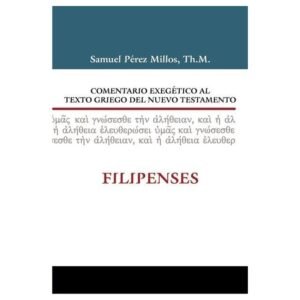 Comentario Exegético Al Texto Griego Del Nuevo Testamento: Filipenses