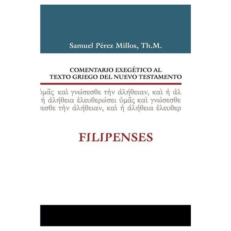 Comentario Exegético Al Texto Griego Del Nuevo Testamento: Filipenses 1 Comentario Exegético Al Texto Griego Del Nuevo Testamento: Filipenses