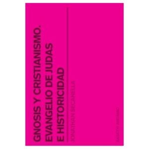 Gnosis Y Cristianismo/Evangelio De Judas E Historicidad