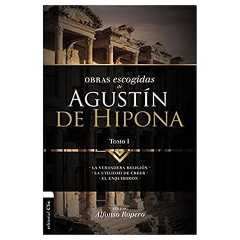 OBRAS ESCOGIDAS DE AGUSTIN DE HIPONA TOMO I 1 OBRAS ESCOGIDAS DE AGUSTIN DE HIPONA TOMO I