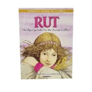 Rut / Una Mujer Leal que Siguió a Dios