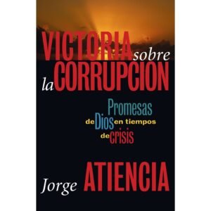 Victoria Sobre La Corrupcion/Promesas De Dios En Tiempos De Crisis