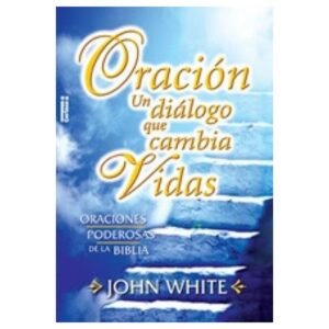 Oracion Un Dialogo Que Cambia Vidas