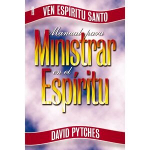 Manual Para Ministrar En El Espiritu