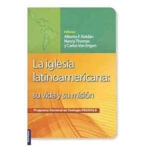Iglesia Latinoamericana/Su Vida Y Su Mision