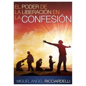 Poder De La Liberacion En La Confesion