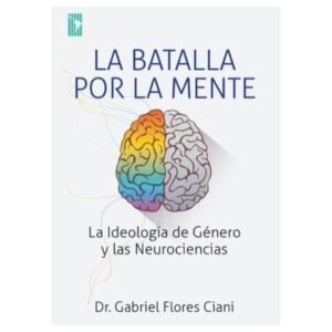 Batalla Por La Mente. La ideología de género y las ciencias
