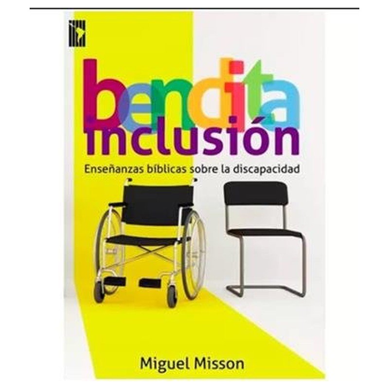 Bendita Inclusion Enseñanzas Biblicas Sobre La Discapacidad 1 Bendita Inclusion Enseñanzas Biblicas Sobre La Discapacidad