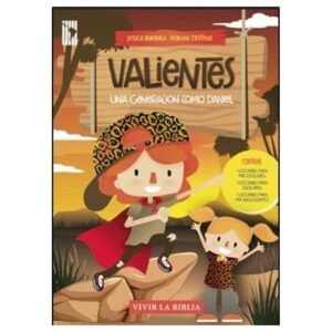 Valientes/ Una Generacion Como Daniel/ Vivir La Biblia