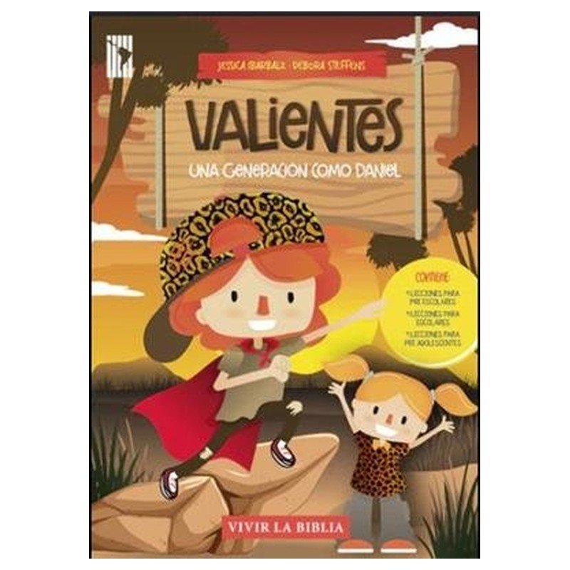 Valientes/ Una Generacion Como Daniel/ Vivir La Biblia 1 Valientes/ Una Generacion Como Daniel/ Vivir La Biblia