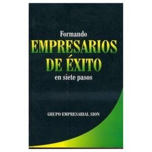 Formando Empresas De Exito/7 Pasos