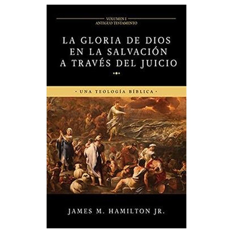 Gloria De Dios En La Salvacion A Traves Del Juicio Vol.1 1 Gloria De Dios En La Salvacion A Traves Del Juicio Vol.1