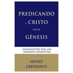 Predicando A Cristo Desde Genesis