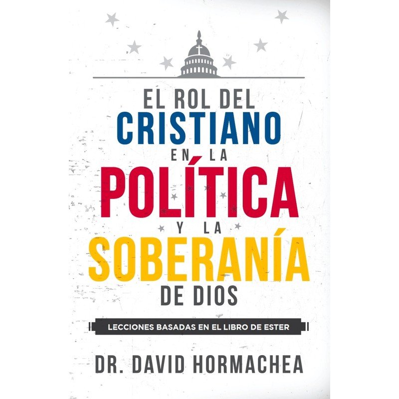 El Rol Del Cristiano En La Política Y La Soberanía De Dios 1 El Rol Del Cristiano En La Política Y La Soberanía De Dios