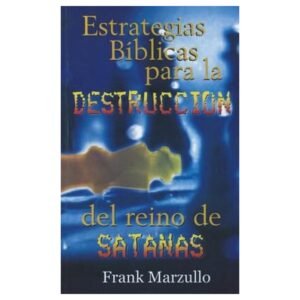 Libro Estrategias Bíblicas Para La Destrucción Del Reino De Satanás, Frank Marzullo