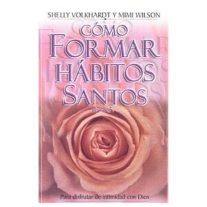 Cómo formar hábitos santos [Bolsilibro]
