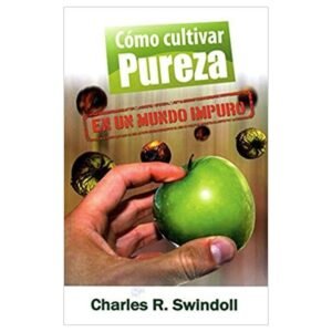 Cómo cultivar pureza en un mundo impuro