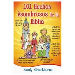 101 Hechos asombrosos de la Biblia [Libro]