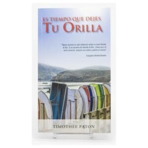 Es Tiempo Que Dejes Tu Orilla