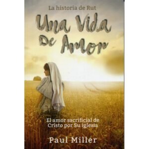 Una vida de Amor. Paul Miller
