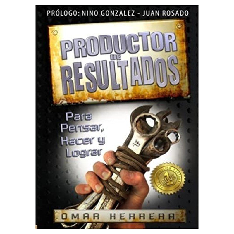 Libro Productor De Resultados: Para Pensar, Hacer Y Lograr, Omar Herrera 1 Libro Productor De Resultados: Para Pensar, Hacer Y Lograr, Omar Herrera