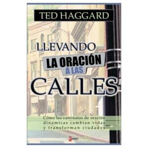 Llevando La Oracion A Las Calles