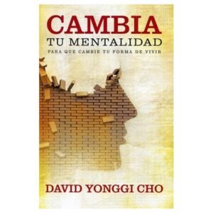 Libro Cambia Tu Mentalidad, David Yonggi