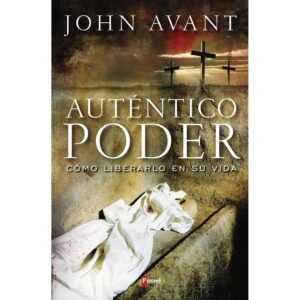 Autentico Poder/Como Liberarlo En Su Vida