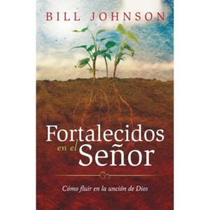 Fortalecidos en el Señor
