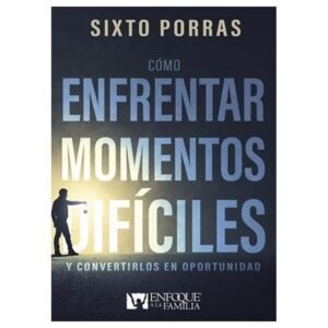 Como Enfrentar Momentos Dificiles