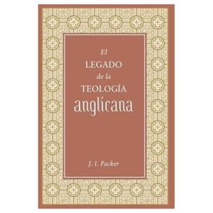 Legado De La Teologia Anglicana