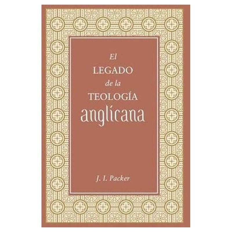Legado De La Teologia Anglicana 1 Legado De La Teologia Anglicana