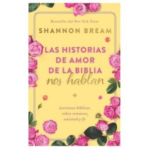 Las Historias De Amor De La Biblia Nos Hablan: Lecciones