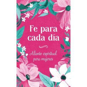 Fe Para Cada Dia/ Aliento Espiritual Para Mujeres