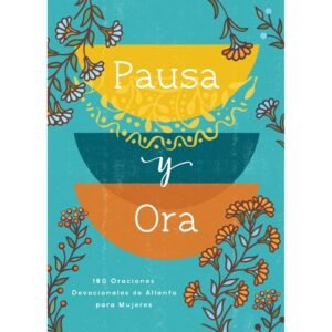 Pausa Y Ora/ 180 Oraciones Devocionales De Alliento Para Mujeres